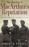 Cover: The Question of MacArthur's Reputation - University of Missouri Press