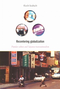 Enlarge image Cover: Recentering Globalization - Duke University Press