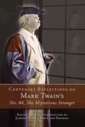 Cover: Centenary Reflections on Mark Twain's ""No. 44, the Mysterious Stranger - University of Missouri Press