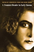Cover: A Feminist Reader in Early Cinema - Duke University Press