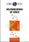 Cover: Militarization of Space - Facts On File Inc