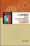 Cover: Living with the Internet and Online Dangers - Facts On File Inc