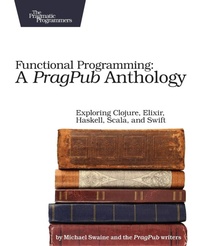 Enlarge image Cover: Functional Programming - A PragPub Anthology - The Pragmatic Programmers