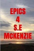 Cover: Epics 4 - S. E. McKenzie Productions