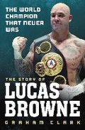 Cover: The World Champion That Never Was: The Story of Lucas Browne - Hardie Grant Books