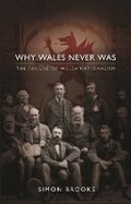 Cover: Why Wales Never Was - University of Wales Press