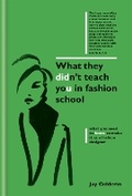 Cover: What They Didn't Teach You in Fashion School - Ilex