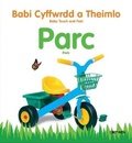 Cover: Babi Cyffwrdd a Theimlo: Parc/ Baby Touch and Feel: Park - Dref Wen