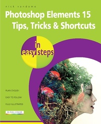 Abbildung von: Photoshop Elements 15 Tips Tricks & Shortcuts in Easy Steps - In Easy Steps Limited