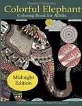 Cover: Colorful Elephant Coloring Book Midnight Edition - Creative Coloring Press