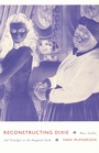 Cover: Reconstructing Dixie - Duke University Press