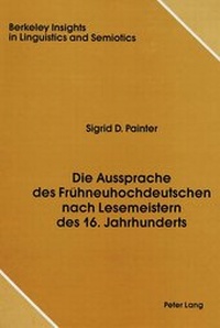 Abbildung von: Die Aussprache des Frühneuhochdeutschen nach Lesemeistern des 16. Jahrhunderts - Peter Lang Verlag
