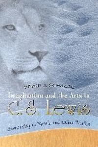 Enlarge image Cover: Imagination and the Arts in C.S. Lewis - University of Missouri Press
