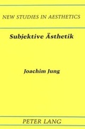 Cover: Subjektive &Auml;sthetik - Peter Lang Verlag