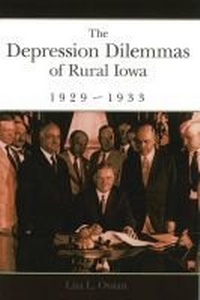 Enlarge image Cover: The Depression Dilemmas of Rural Iowa, 1929-1933 - University of Missouri Press