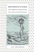 Cover: Reconstituting the American Renaissance - Duke University Press