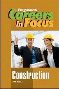 Enlarge image Cover: CAREERS in FOCUS: CONSTRUCTION, 5TH EDITION - Facts On File Inc