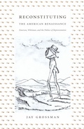 Cover: Reconstituting the American Renaissance - Duke University Press