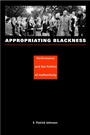 Cover: Appropriating Blackness - Duke University Press