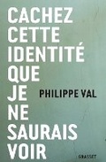 Cover: Cachez Cette Identite Que Je Ne Saurais Voir - Grasset