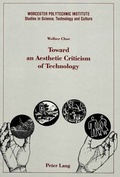 Cover: Toward an Aesthetic Criticism of Technology - Peter Lang Verlag