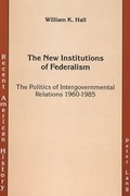 Cover: The New Institutions of Federalism - Peter Lang Verlag