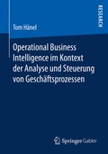 Bild: Operational Business Intelligence im Kontext der Analyse und Steuerung von Gesch&auml;ftsprozessen - Springer Gabler