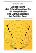 Cover: Die Bedeutung des Entwicklungsbegriffs f&uuml;r Menschenbild und Dichtungstheorie bei Gottfried Benn - Peter Lang Verlag