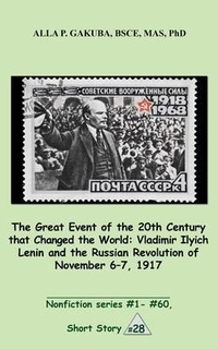 Abbildung von: The Great 20th-Century Event that Changed the World:Vladimir Ilyich Lenin and the Russian Revolution of November 7-8, 1917. - Know-How Skills