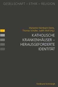 Abbildung von: Katholische Krankenhäuser - herausgeforderte Identität - Brill | Schöningh