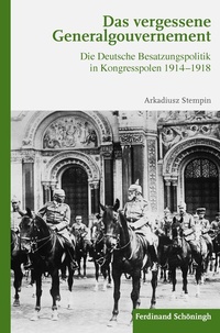 Abbildung von: Das vergessene Generalgouvernement - Brill | Schöningh