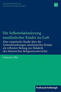 Abbildung von: Die Selbstrelationierung muslimischer Kinder zu Gott - Brill | Schöningh