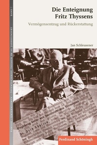 Abbildung von: Die Enteignung Fritz Thyssens - Brill | Schöningh