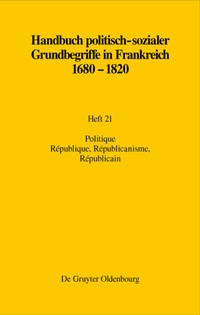 Abbildung von: Politique. République, Républicanisme, Républicain - De Gruyter Oldenbourg