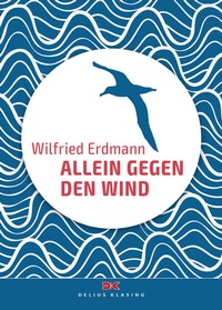 Enlarge image Cover: Allein gegen den Wind - Delius Klasing
