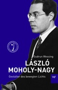 Cover: L&aacute;szl&oacute; Moholy-Nagy - Weimarer Verlagsgesellschaft ein Imprint von Verlagshaus R&ouml;merweg