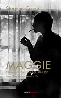 Abbildung von: Maggie, ein Mädchen von der Straße - marix Verlag ein Imprint von Verlagshaus Römerweg