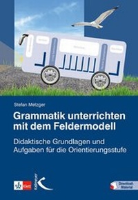 Enlarge image Cover: Grammatik unterrichten mit dem Feldermodell - Kallmeyer