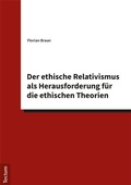 Cover: Der ethische Relativismus als Herausforderung f&uuml;r die ethischen Theorien - Tectum Wissenschaftsverlag