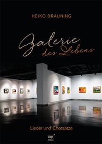 Abbildung von: Galerie des Lebens (Liederheft) - cap-Verlag Andreas Claus e.K.