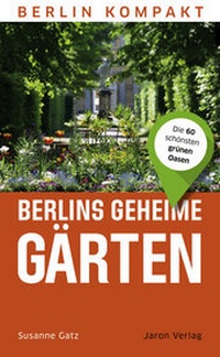 Bild vergrößern Bild: Berlins geheime Gärten - Jaron