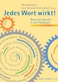 Cover: Jedes Wort wirkt! - Lingva Eterna Institut f&uuml;r bewusste Sprache