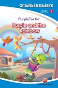 Cover: Purple and the Rainbow (Purple Turtle, English Graded Readers, Level 3) - Aadarsh Private Limited