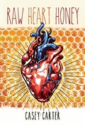 Cover: Raw Heart Honey - Casey Carter