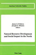 Cover: Natural Resource Development and Social Impact in the North - Peter Lang Verlag