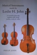 Cover: Musical Instruments Made by Leslie H. John - Philip John