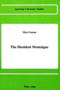 Cover: The Dissident Montaigne - Peter Lang Verlag