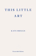 Cover: This Little Art - Fitzcarraldo Editions