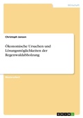 Cover: OEkonomische Ursachen und Loesungsmoeglichkeiten der Regenwaldabholzung - GRIN Verlag