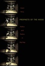 Cover: Prophets of the Hood - Duke University Press